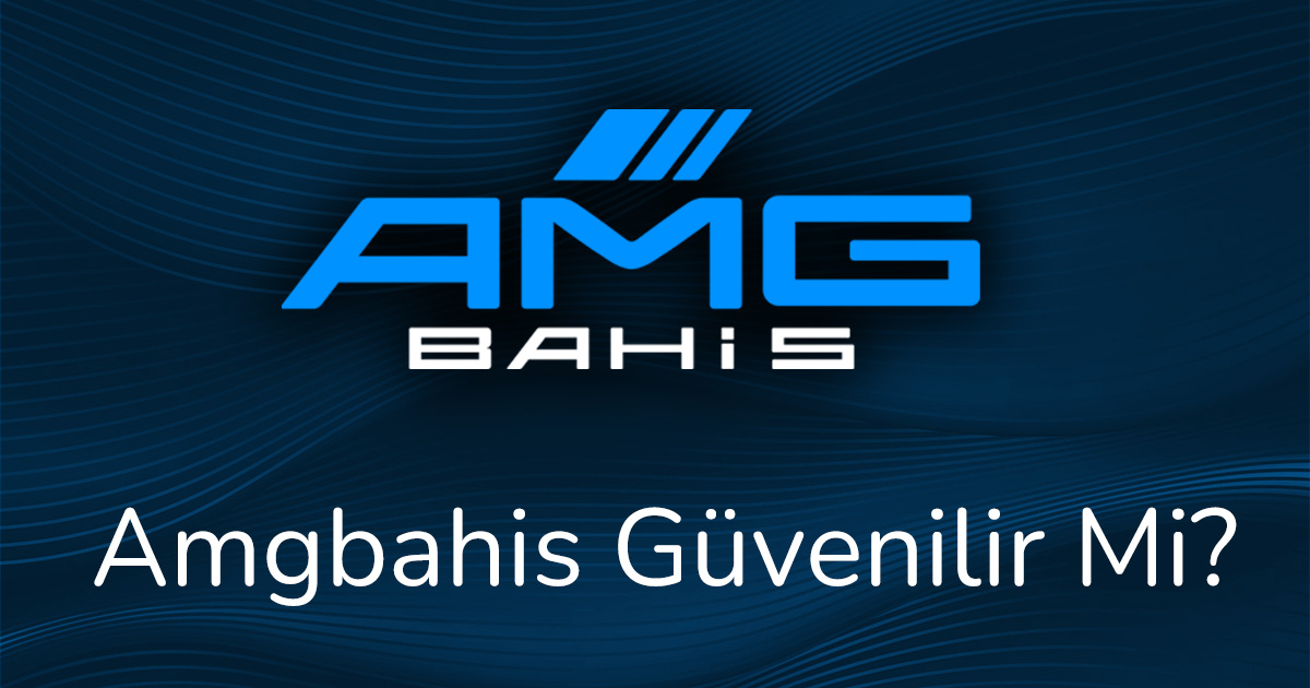 amgbahis güvenilir mi