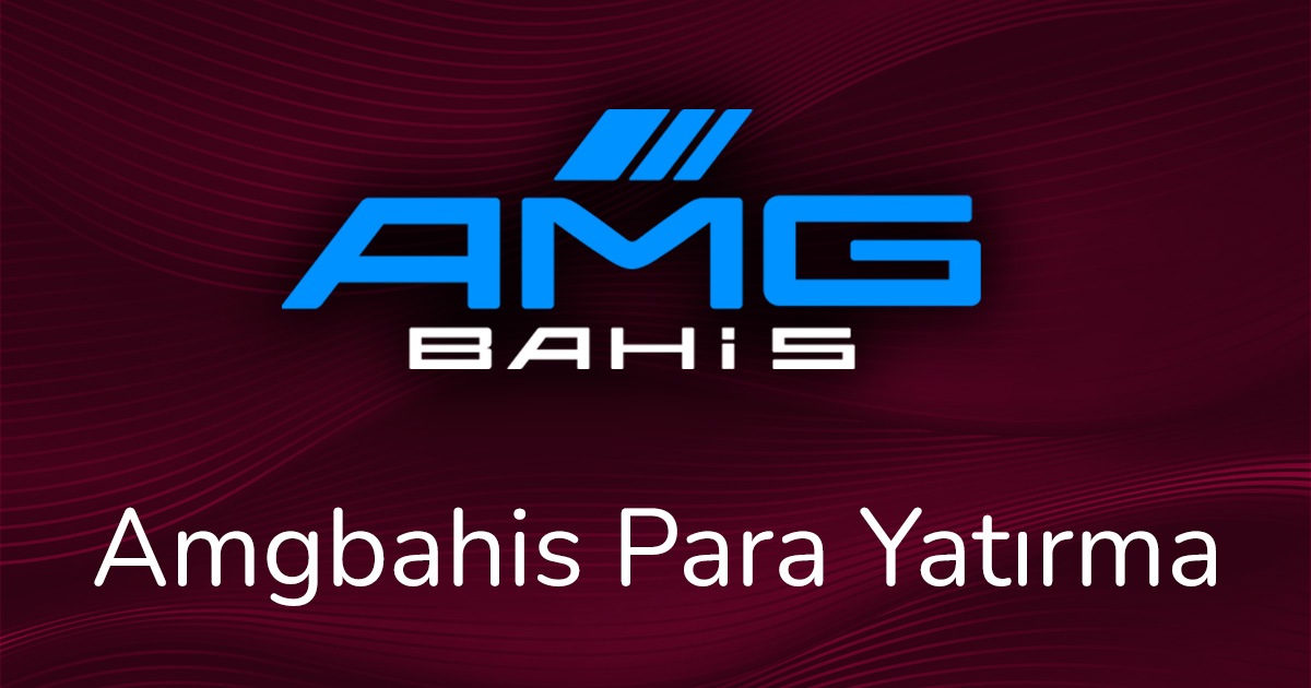 amgbahis para yatırma